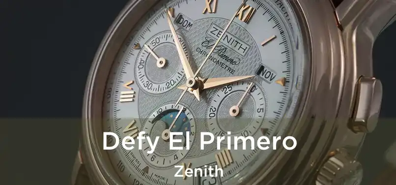  Defy El Primero Zenith