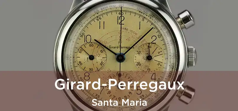  Girard-Perregaux Santa Maria
