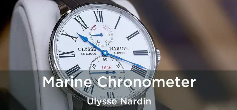  Marine Chronometer Ulysse Nardin