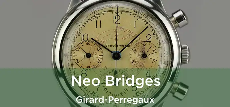  Neo Bridges Girard-Perregaux