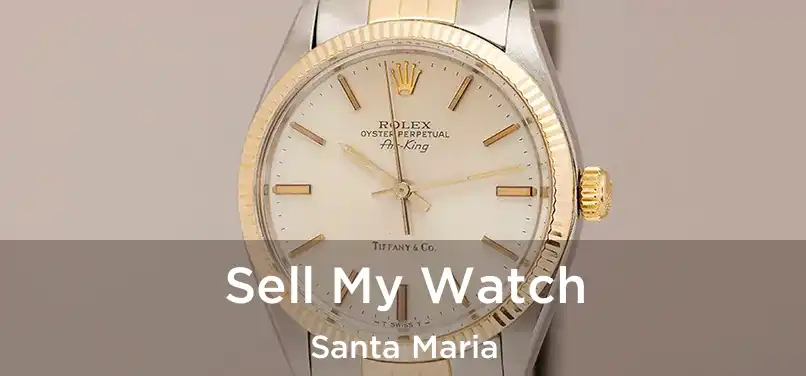  Sell My Watch Santa Maria