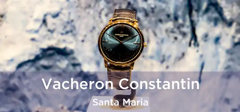  Vacheron Constantin Santa Maria